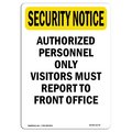 Signmission OSHA Security Sign, 14" Height, Rigid Plastic, Visitors Report To Front Office, Portrait OS-SN-P-1014-V-11778
